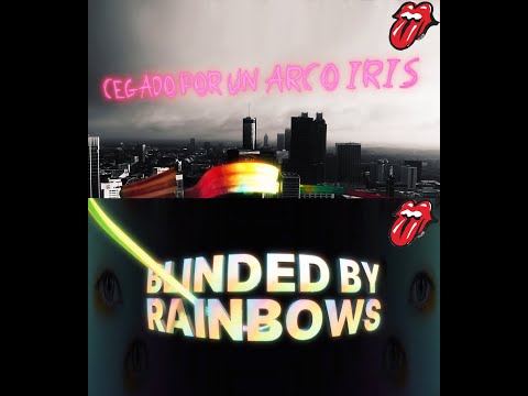 The Rolling Stones: "Blinded By Rainbows" | "Cegado por Un Arco Iris" - The Rolling Stones 28BR'23