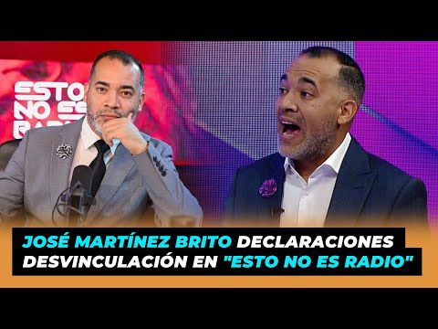 José Martínez Brito da declaraciones sobre su desvinculación en "Esto No Es Radio"