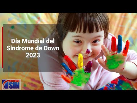 Día Mundial del Síndrome de Down 2023