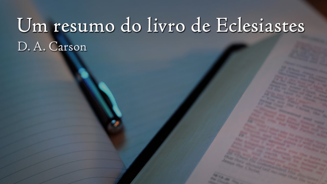 Um Resumo Do Livro De Eclesiastes D A Carson O Deus Presente 6 14