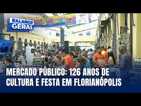 Mercado Público celebra 126 anos com comemorações especiais em Florianópolis