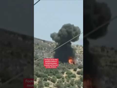 Footage shows the moment before a firefighting plane crashed and burned in Evia, Greece