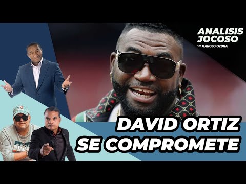 ANALISIS JOCOSO - DAVID ORTIZ SE COMPROMETE