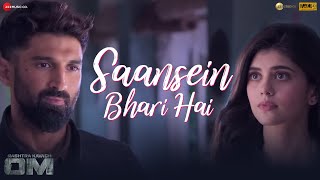 Saansein Bhari Hai – Juhi Nair Ft Aditya Roy Kapur & Sanjana Sanghi (OM) Video HD