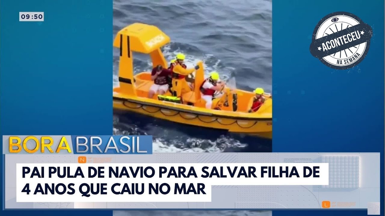 Aconteceu na Semana | Pai pula de navio para salvar filha de 4 anos que caiu no mar | Bora Brasil