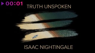 Isaac Nightingale — Truth Unspoken | Official Audio | 2020