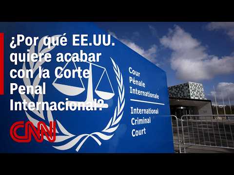 ¿Por qué EE.UU. quiere acabar con la Corte Penal Internacional?