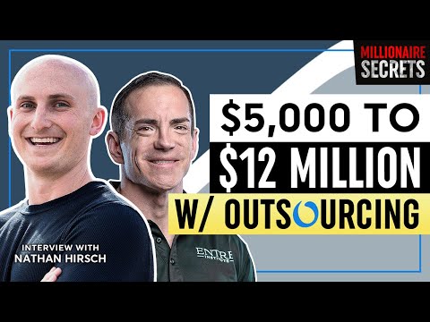 NATHAN HIRSCH | How I Made Millions In My 20s With Outsourcing