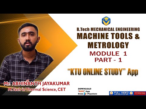 KTU MACHINE TOOLS AND METROLOGY | S5 MECHANICAL -2019 SCHEME- MOD 1 PART1| KTU ONLINE STUDY- KOS APP