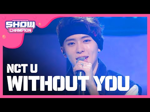 (ShowChampion EP.183) NCT U - WITHOUT YOU