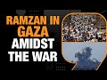 Exclusive: Ramzan in Gaza Began Amidst Worsening Hunger & No End to the War in Sight| Latest Updates