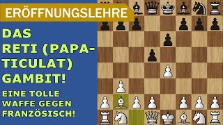 Eröffnungswissen: Das RETI-Gambit (Papa-Ticulat-Gambit) | Eine tolle Idee gegen Französisch