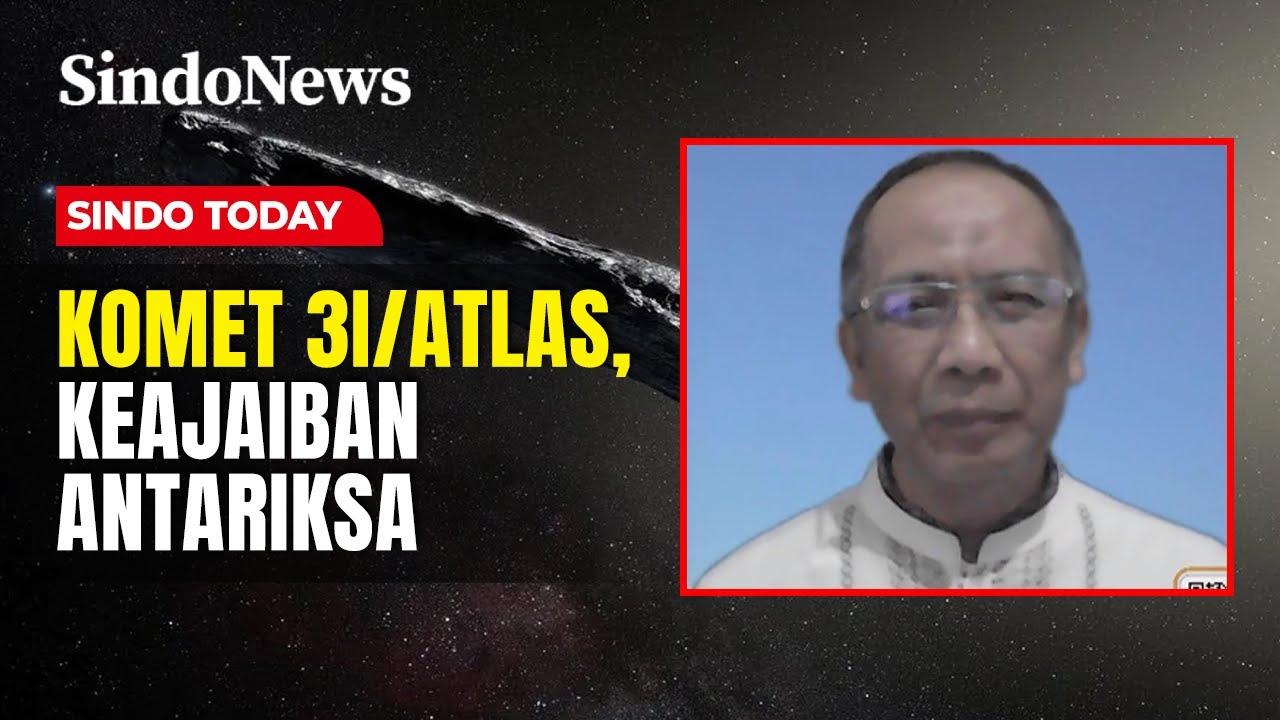 Peneliti BRIN: Ukuran Komet 3i/Atlas Sangat Besar, Tergolong Istimewa | Sindo Today | 26/10