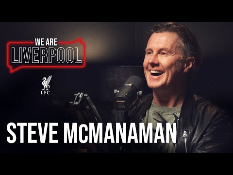 We Are Liverpool Podcast Ep7. Steve McManaman
