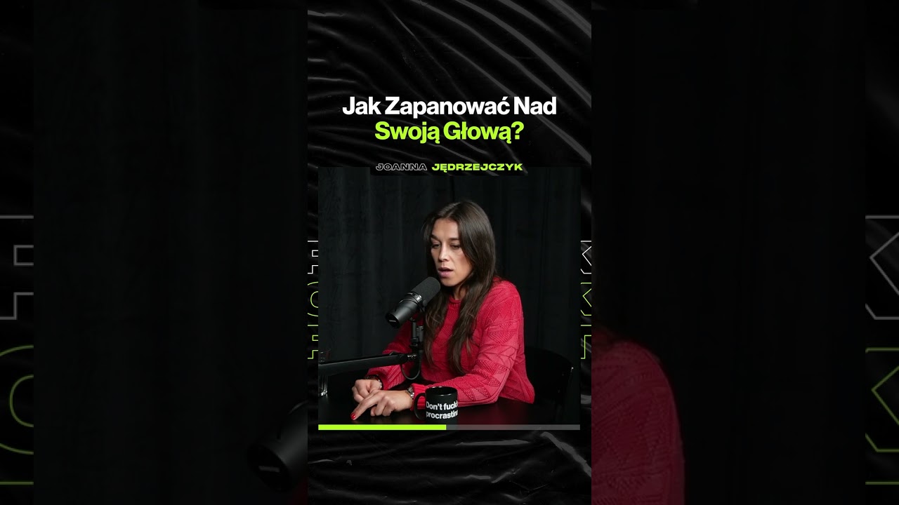 Jak Zapanować Nad Swoją Głową? – ft. Joanna Jędrzejczyk