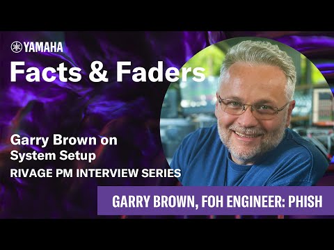 Facts & Faders - Garry Brown on System Setup - RIVAGE PM Interview Series