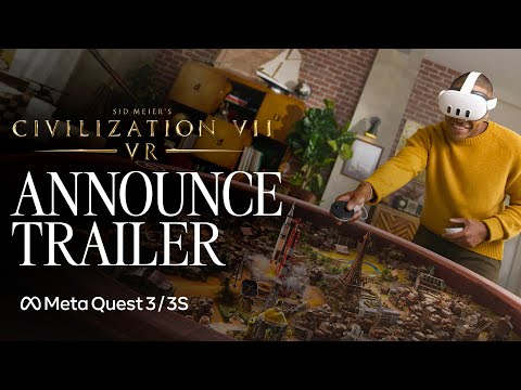 Sid Meier's Civilization VII - VR Official Announce Trailer