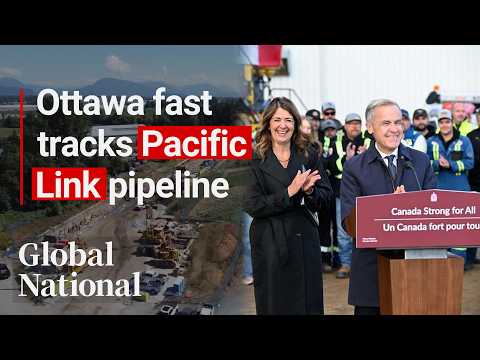Global National：10月1日，卡尼將西海岸管線指定為「國家利益」項目