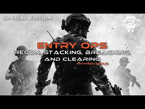 Entry Ops - Recon, Stacking, Breaching, Clearing with Ben Redus