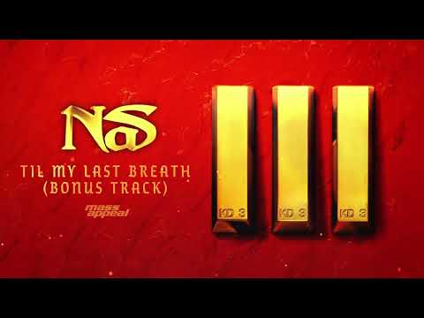 Nas - Til My Last Breath [Bonus Track] (Official Audio)