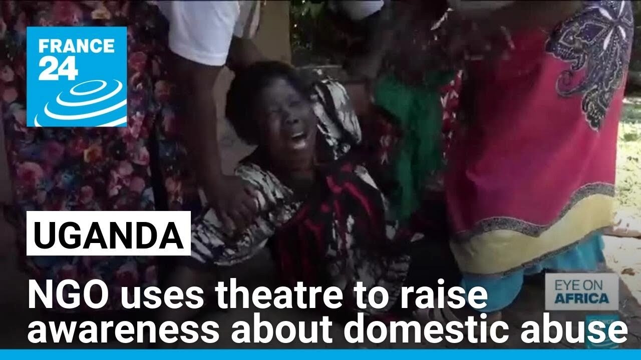 In Uganda, non-profit group uses theatre to raise awareness about domestic abuse • FRANCE 24