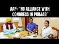 After Mamata Banerjee, AAP Says No Alliance With Congress In Punjab