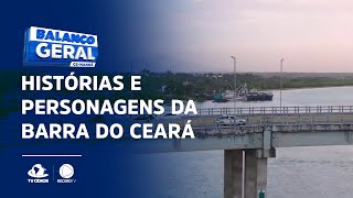 Histórias e personagens da Barra do Ceará