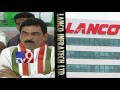 Special focus on LANCO's financial Crisis and Lagadapati - 30 Minutes