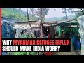Why India Should Worry Over Refugee Influx From Myanmar Through Mizoram Border