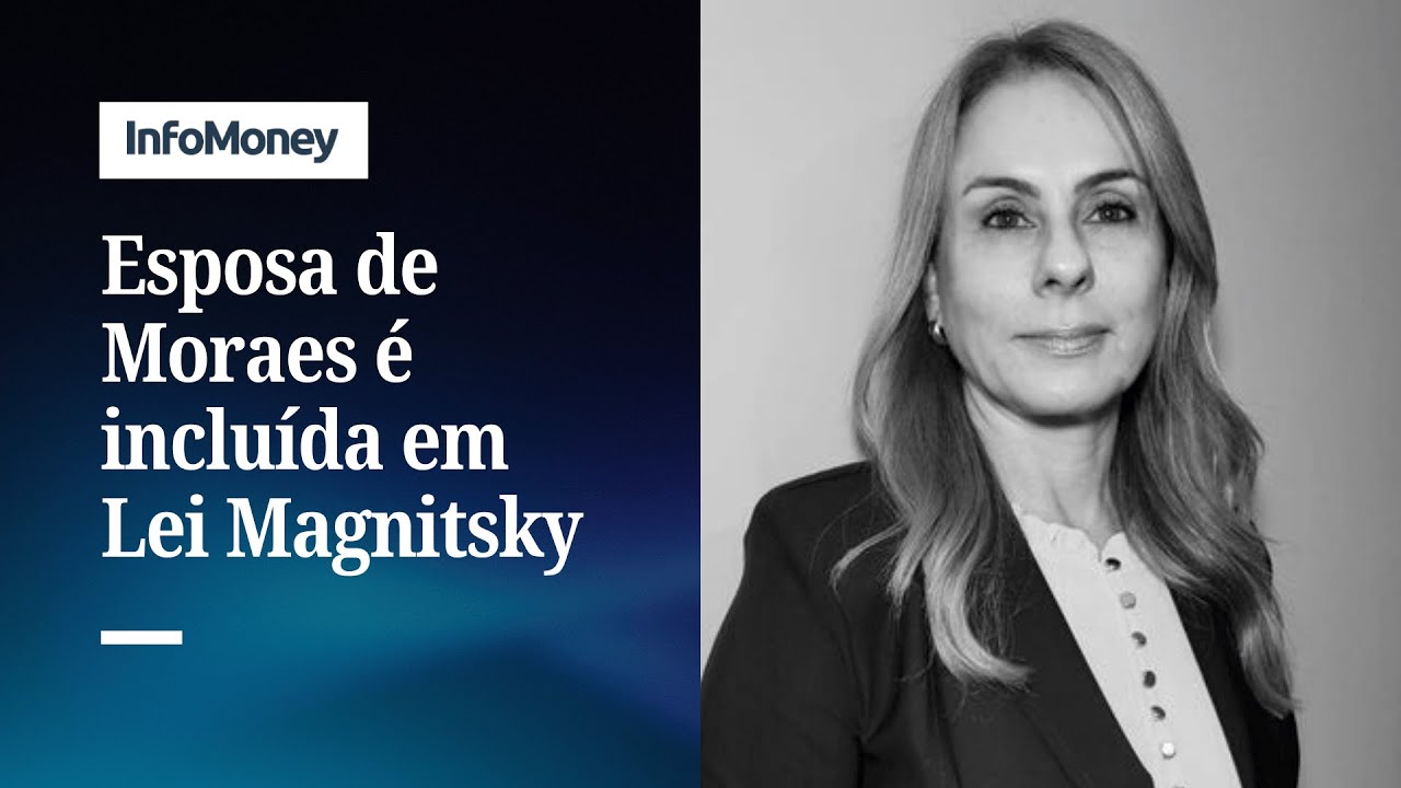 Lei Magnitsky esposa de Alexandre de Moraes recebe sanções dos EUA | InfoMoney News