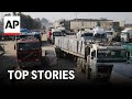 Aid trucks enter Gaza, Egyptian president wins reelection, Rohingya refugees | AP Top Stories