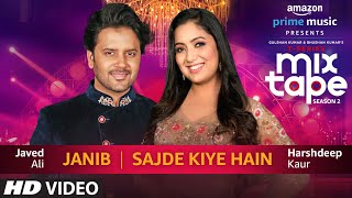 Janib – Sajde Kiye Hain – Harshdeep Kaur – Javed Ali (Mix Tape) Video HD