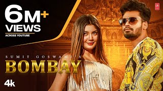Bombay – SUMIT GOSWAMI ft Priyanka Sharma Video song