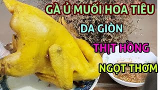 Cách làm GÀ Ủ MUỐI HOA TIÊU da vàng ươm giòn thịt dai ngọt màu hồng cực dễ đón Tết 2024