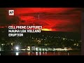 Cell phone captures Mauna Loa volcano eruption