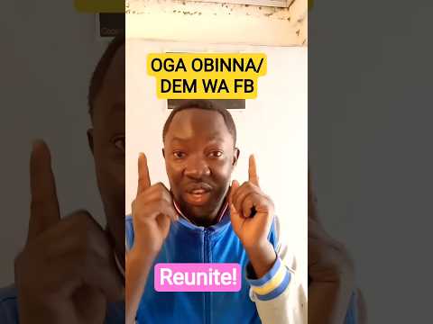 DEM WA FACEBOOK AND OGA OBINNA #demwafacebook #ogaobinna #shorts