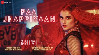 Paa Jhappiyaan – SHIVI Video HD