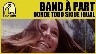 BAND À PART - Donde Todo Sigue Igual [Official]