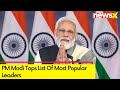 PM Modi Tops List Of Most Popular Leaders | Gets Approval Rating Of 76%  | NewsX