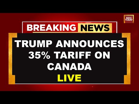 LIVE: Trump Slaps 35% Tariff On Canada, Plans Up To 20% On Remaining Nations | U.S.-Canada News