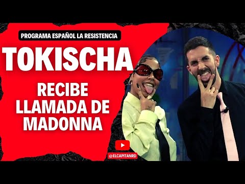 Tokischa recibe llamada de Madonna en el programa La Resistencia de España