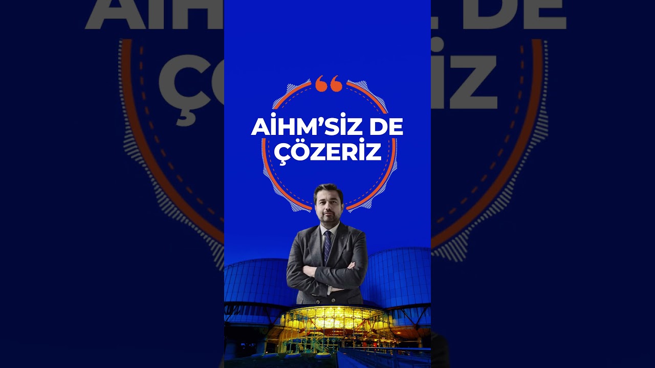AİHM'siz de kendi meselelerimizi çözebiliriz!