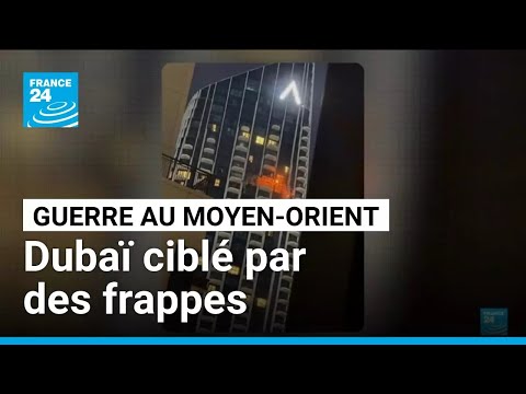 Dubaï : des résidences et des établissements financiers ciblées par des frappes • FRANCE 24
