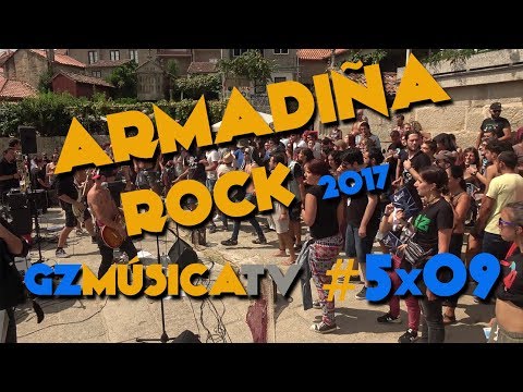 GZMÚSICATV 5X09   ARMADIÑA ROCK 2017
