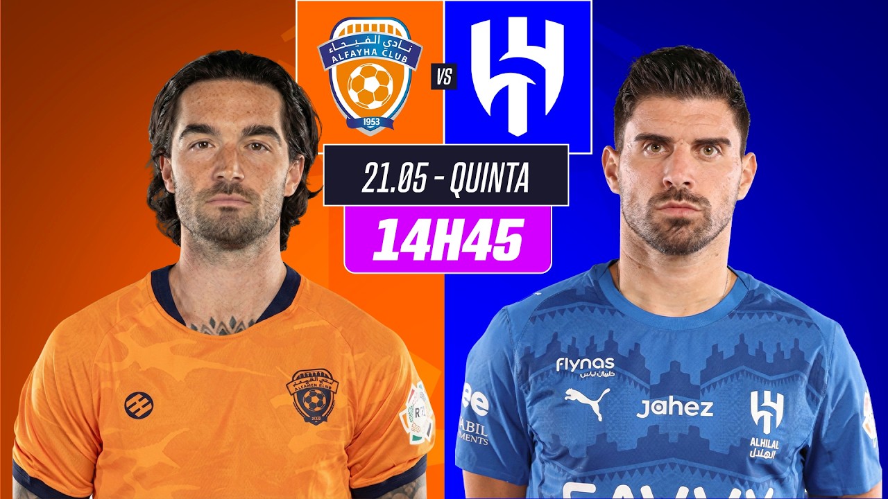AO VIVO: LIGA SAUDITA - AL FAYHA x AL HILAL | 21/05/2026