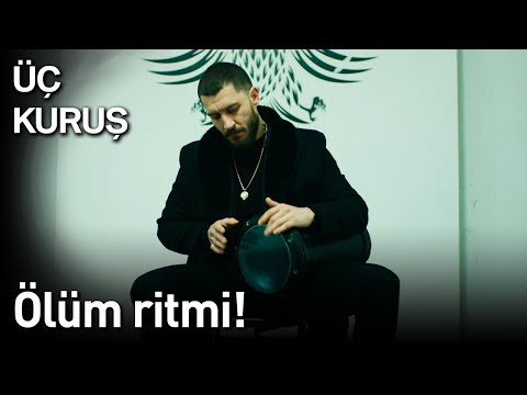 Üç Kuruş 19. Bölüm - Ölüm Ritmi!