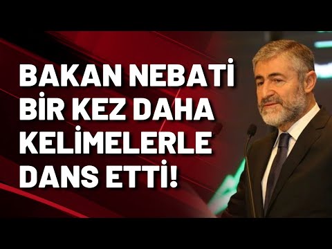 Bakan Nebati bir kez daha kelimelerle dans etti!