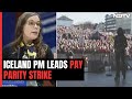 Prime Minister Leads Womens Strike For Pay Parity In This Country