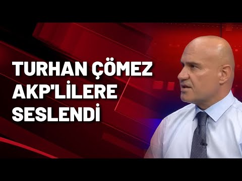 Eski AKP'li Turhan Çömez: Erdoğan yola çıktıklarını yolda bulduklarıyla değiştirdi...