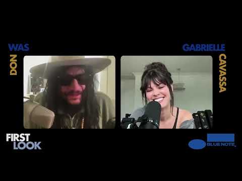 Gabrielle Cavassa on "First Look" with Don Was of Blue Note Records